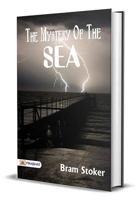 The Mystery of the Sea: Bram Stoker's Best Classic Horror Thrillers (Best Classic Horror Novels of All Time) by Bram Stoker
