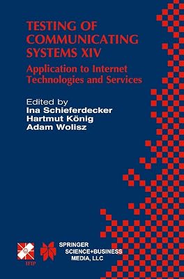 Testing of Communicating Systems XIV: Application to Internet Technologies and Services (IFIP Advances in Information and Communication Technology, 82)