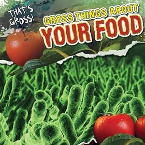 Gross Things About Your Food