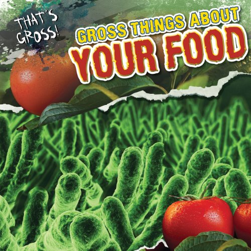 Gross Things About Your Food by Maria Nelson