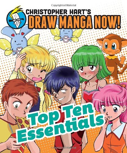 Top Ten Essentials: Christopher Hart's Draw Manga Now! by Christopher Hart