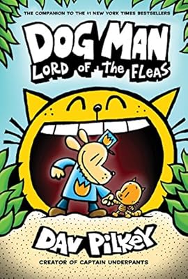 Dog Man: Lord of the Fleas: From the Creator of Captain Underpants