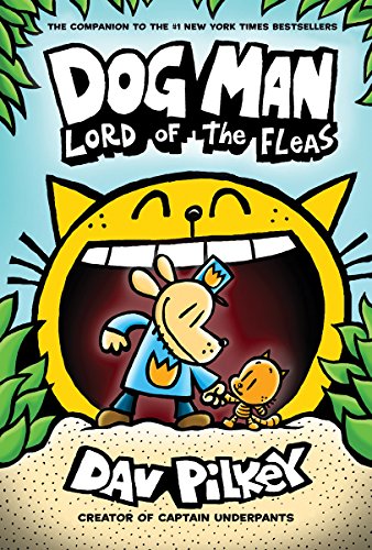 Dog Man: Lord of the Fleas: From the Creator of Captain Underpants by DAV PILKEY