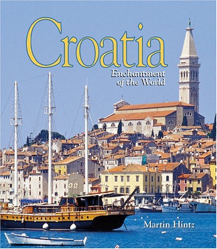 Croatia (Enchantment of the World Second Series) by Martin Hintz