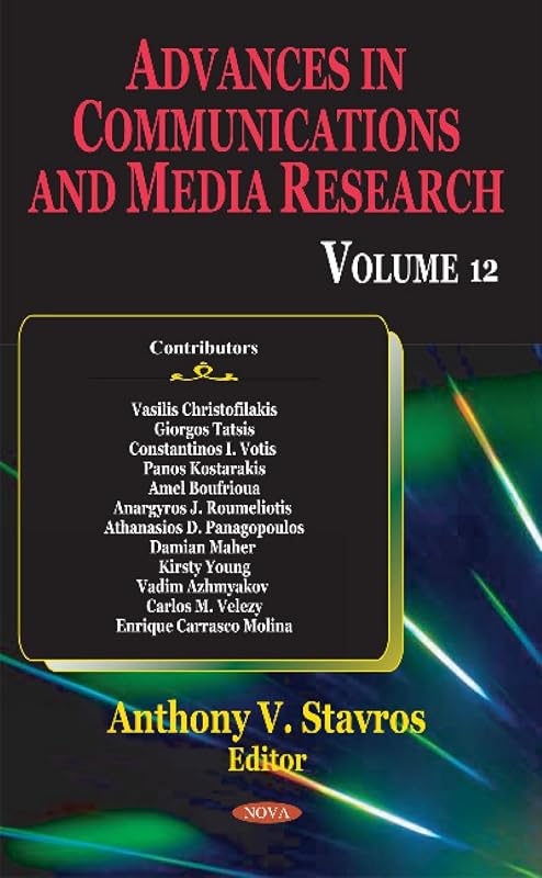 Advances in Communications and Media Research by Anthony V. Stavros