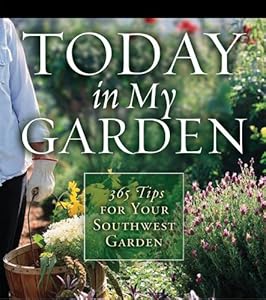 Today in My Garden Southwestern