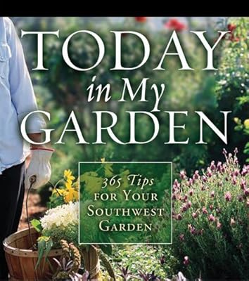 Today in My Garden Southwestern