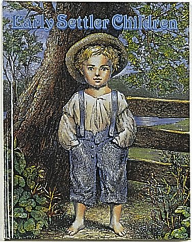 Early Settler Children (Early Settler Life Series) by Bobbie Kalman