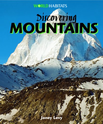 Discovering Mountains (World Habitats) by Janey Levy