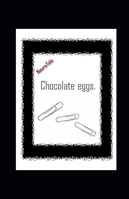 Chocolate eggs. NeuroTale.