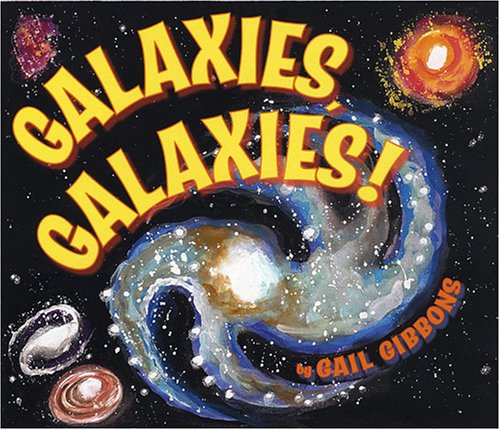 Galaxies, Galaxies by Gail Gibbons