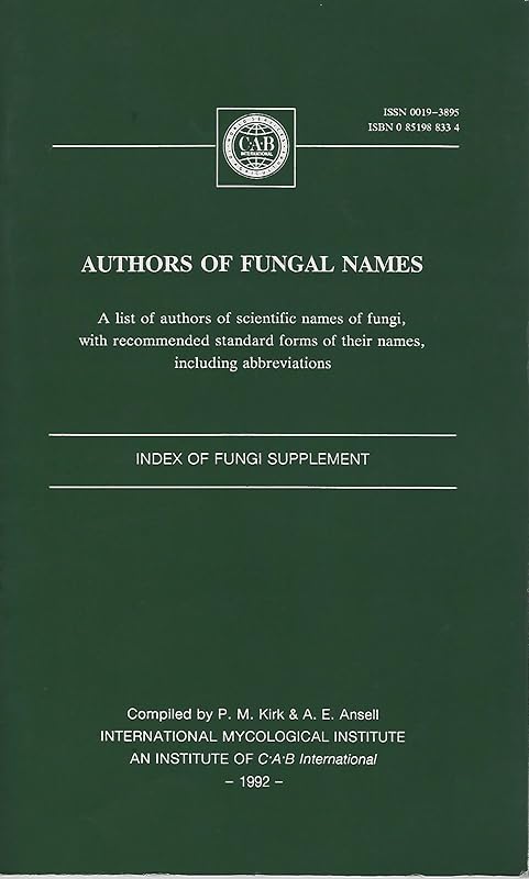 Authors of Fungal Names: Index of Fungi Supplement by P. M. Kirk