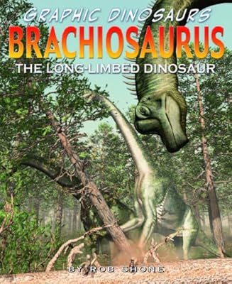Brachiosaurus: The Long-Limbed Dinosaur (Graphic Dinosaurs)