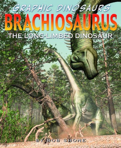 Brachiosaurus: The Long-Limbed Dinosaur (Graphic Dinosaurs) by Rob Shone