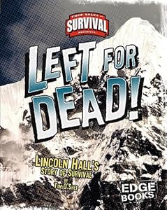 Left for Dead!: Lincoln Hall's Story of Survival (True Tales of Survival)