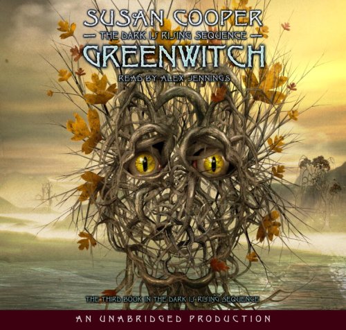 The Dark Is Rising Sequence, Book Three: Greenwitch by Susan Cooper