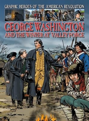 George Washington and the Winter at Valley Forge