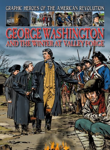 George Washington and the Winter at Valley Forge by Gary Jeffrey