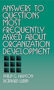 Answers to Questions Most Frequently Asked about Organization Development by Philip G. Hanson