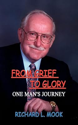 From Grief to Glory: One Mans Journey