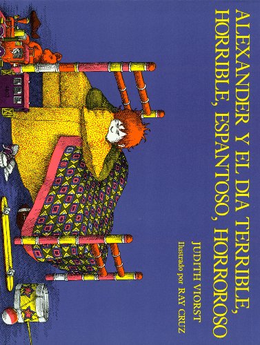 Alexander Y El Dia Terrible, Horrible, Espantoso, Horroroso by Judith Viorst