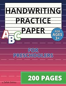 Handwriting Practice Paper for Preschoolers: 200 Blank Handwriting Paper with Dotted Lines for Kids Ages 3+, For Distance Education, Kindergarten, Preschool by Safak GOKSU