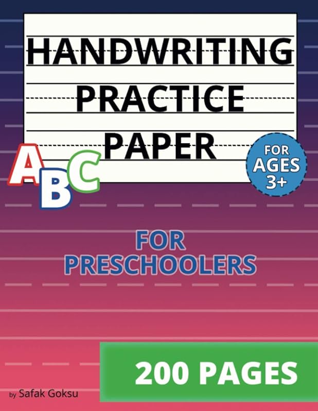Handwriting Practice Paper for Preschoolers: 200 Blank Handwriting Paper with Dotted Lines for Kids Ages 3+, For Distance Education, Kindergarten, Preschool by Safak GOKSU