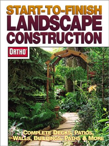 Start-To-Finish Landscape Construction by Ortho Books