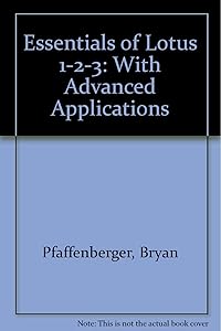 Essentials of Lotus 1-2-3: With Advanced Applications