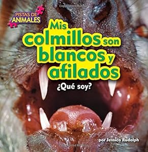 Mis colmillos son blancos y afilados