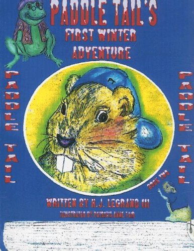 Paddle Tail's First Winter Adventure by Legrand Hank III