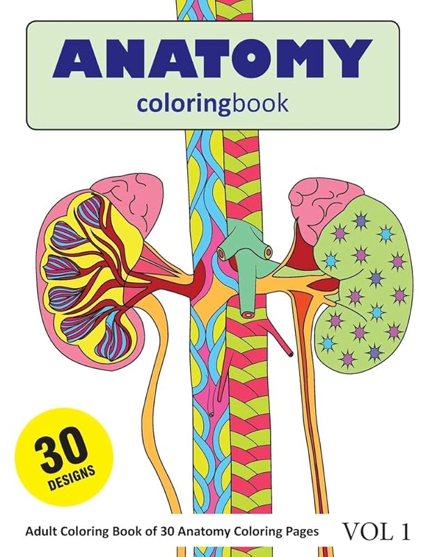 Anatomy Coloring Book: 30 Coloring Pages of Anatomy Designs in Coloring Book for Adults (Vol 1) by Sonia Rai