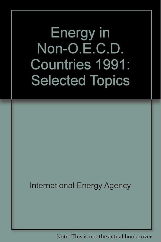 Energy in Non-Oecd Countries: Selected Topics 1991 by OECD Organisation for Economic Co-operation and Development