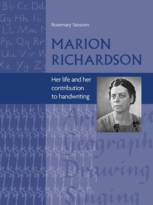Marion Richardson: Her Life and Her Contribution to Handwriting by Rosemary Sassoon