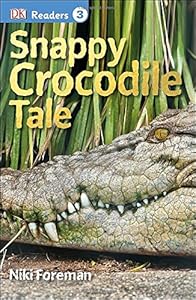 DK Readers L3: Snappy Crocodile Tale