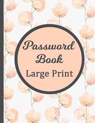 Password Book Large Print: Alphabetical Tabs with Beautiful Pink Floral Design -- Perfect for Seniors (Large Print Password Books)