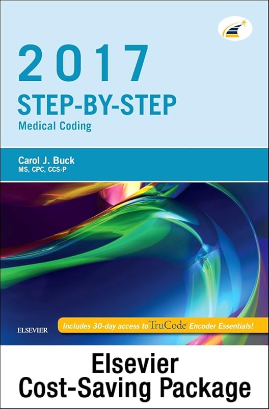 Step-by-Step Medical Coding 2017 Edition - Text, Workbook, 2018 ICD-10-CM for Physicians Professional Edition, 2017 HCPCS Professional Edition and AMA 2017 CPT Professional Edition Package by Carol J. Buck MS  CPC  CCS-P