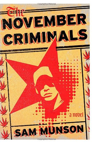 The November Criminals: A novel by Sam Munson