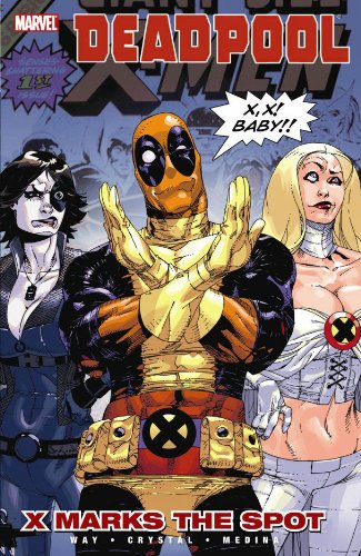 Deadpool - Volume 3: X Marks the Spot by Daniel Way