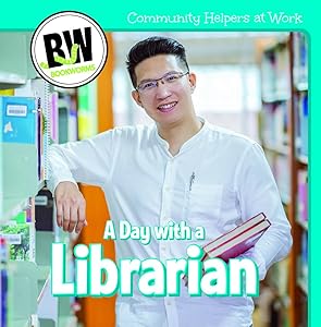 A Day With a Librarian (Community Helpers at Work)