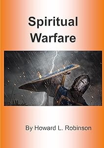 Spiritual Warfare by Howard L Robinson