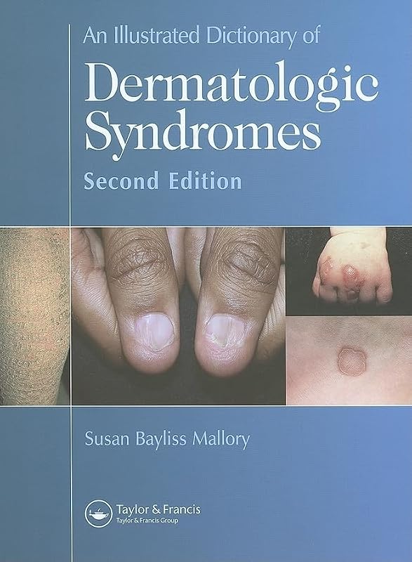 An Illustrated Dictionary of Dermatologic Syndromes by Susan B. Mallory