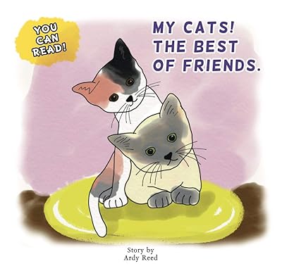 My Cats! The Best of Friends: Beginner Reader