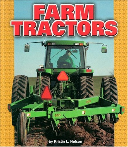Farm Tractors (Pull Ahead Books) by Kristin L. Nelson