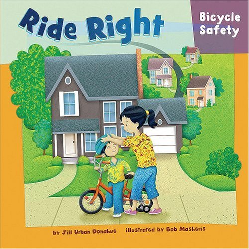 Ride Right: Bicycle Safety by Jill Urban Donahue 
			
			
		
		
		
       	 
       		
       			,