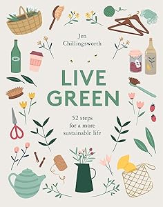 Live Green: 52 Steps for a More Sustainable Life by Jen Chillingsworth