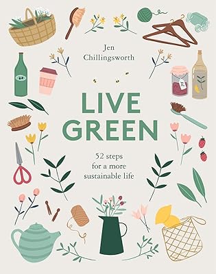 Live Green: 52 Steps for a More Sustainable Life
