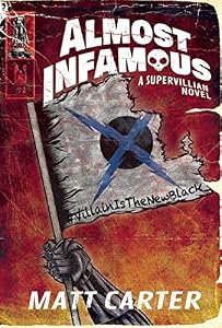 Almost Infamous: A Supervillain Novel