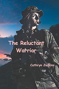 The Reluctant Warrior by Cathryn Judkins