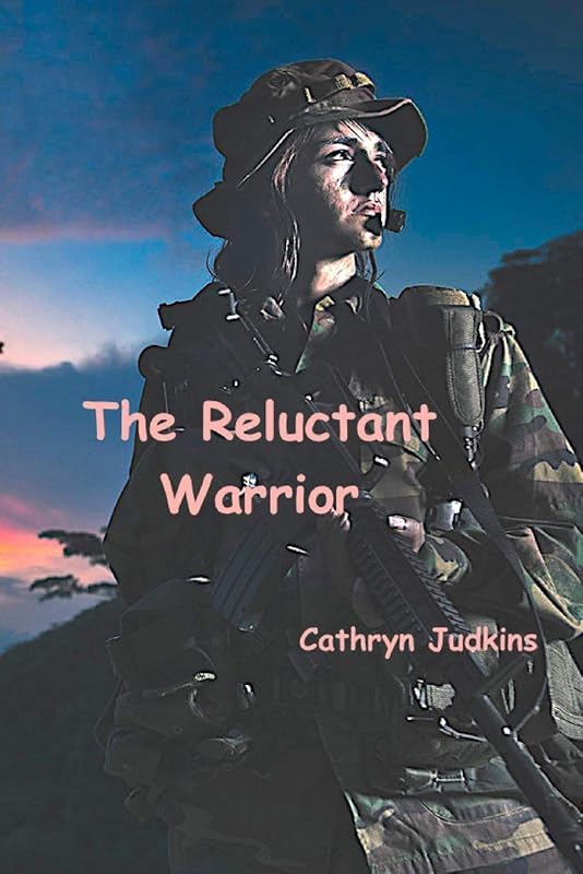 The Reluctant Warrior by Cathryn Judkins
